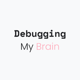 A profile image of Debugging My Brain