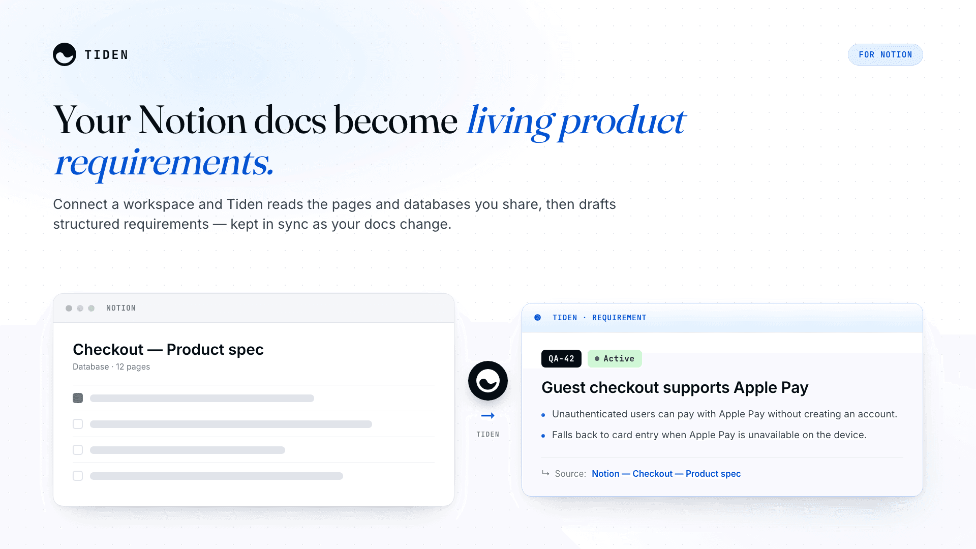 Turn your Notion pages and databases into living product requirements, kept in sync as they change.