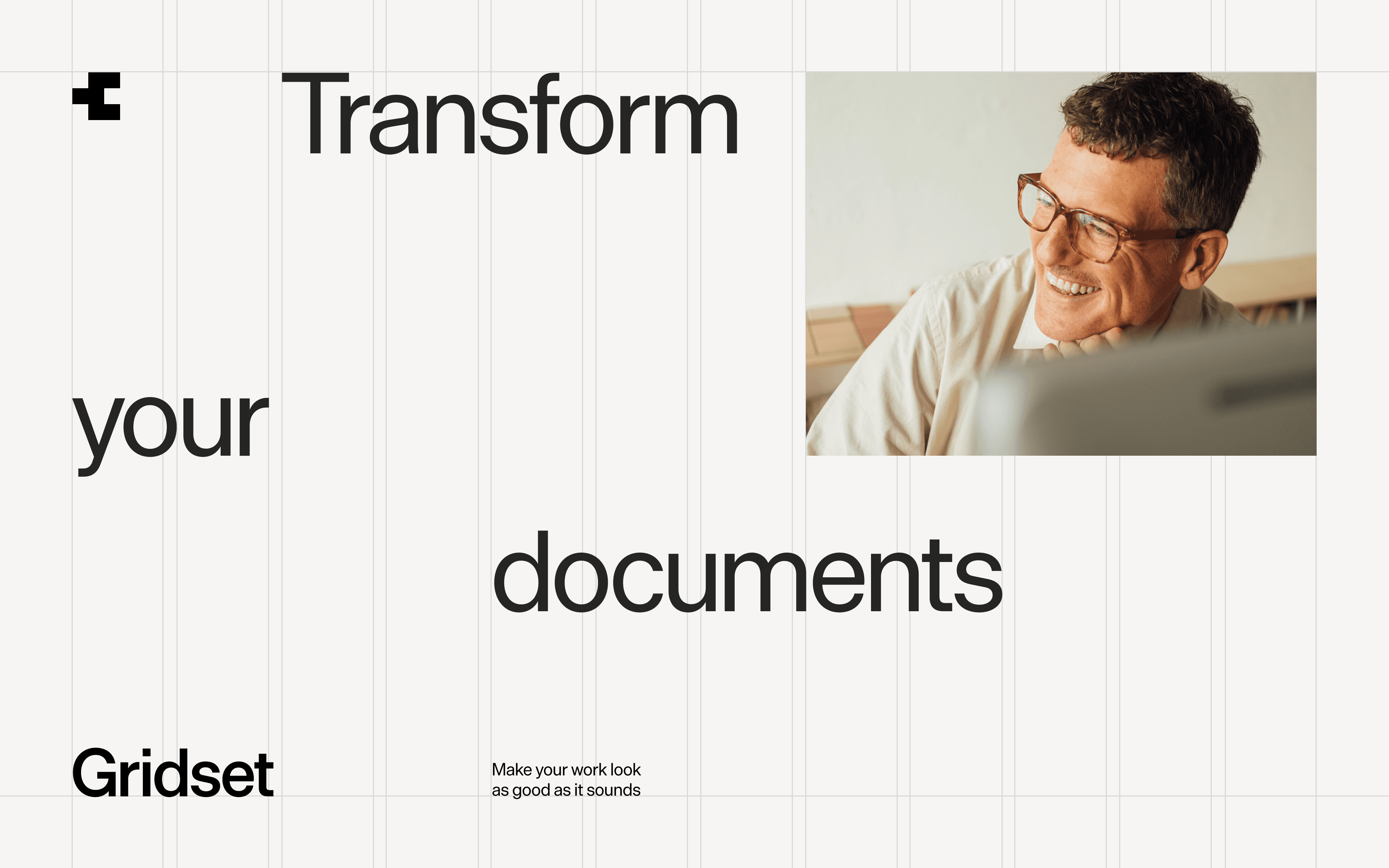 Make your work look as good as it sounds.