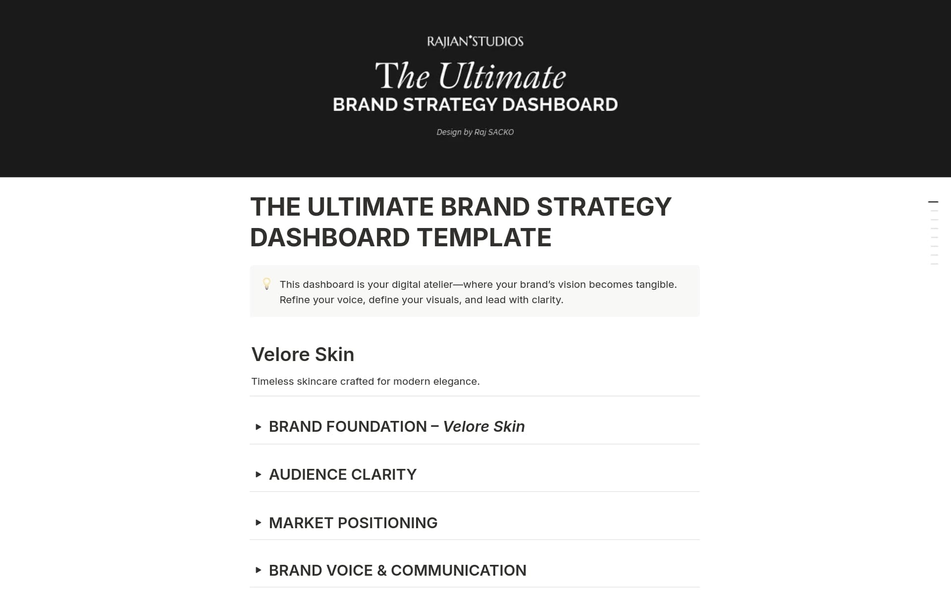 The Ultimate Brand Strategy Dashboard
A minimalist Notion template to build a powerful, story-driven brand.
Includes 7 core sections + a pre-filled luxury brand example (Velore Skin).
Perfect for designers, founders, and creative entrepreneurs.