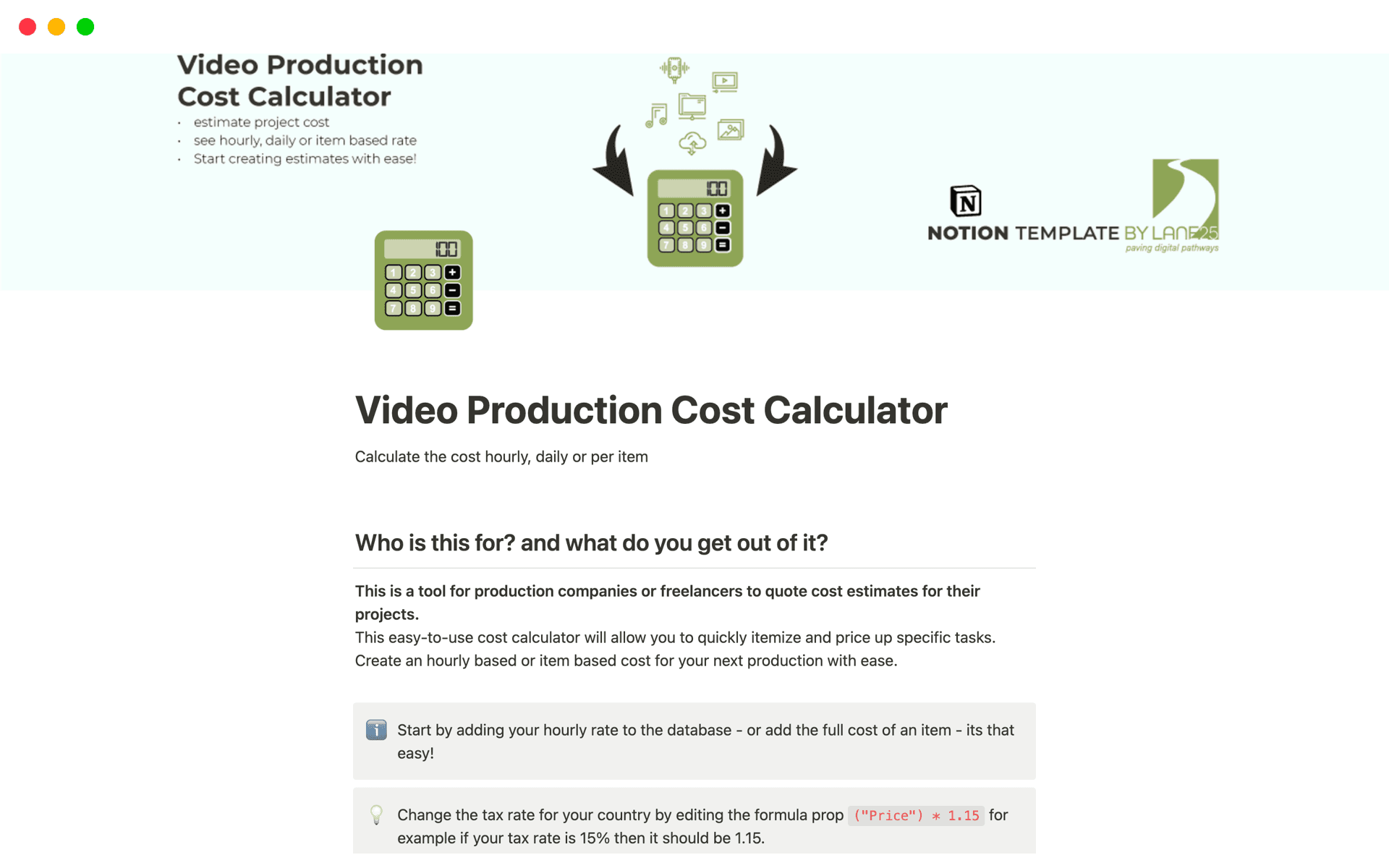 Estimate project cost, see hourly, daily or item based rate and start creating estimates with ease!