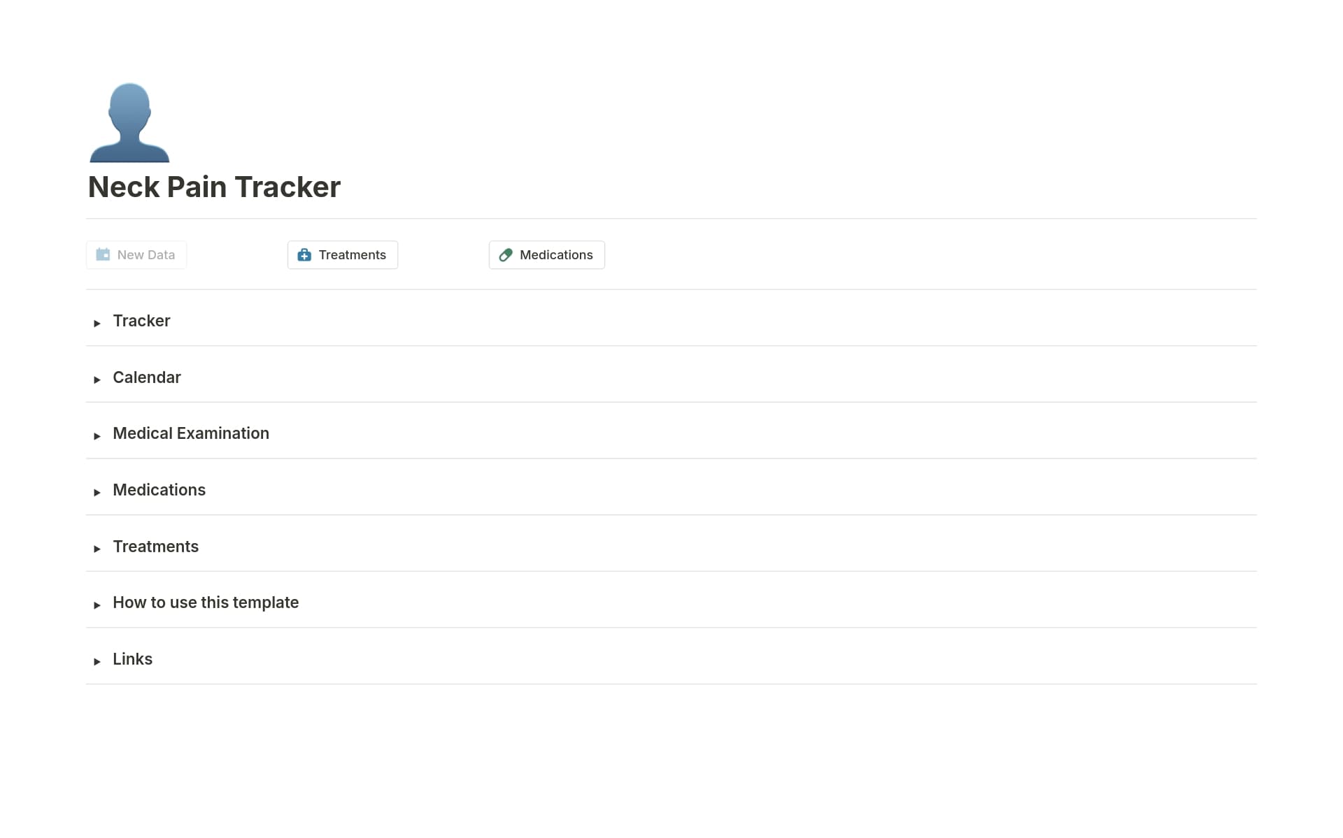 Built with Notion, the Neck PainTracker allows you to track your Neck Pain, medications and treatments useful to treat your Neck Pain