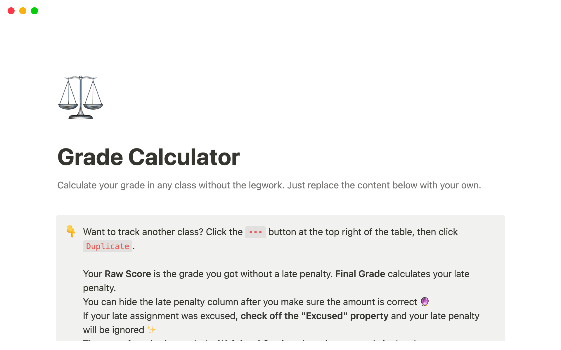Know how much every assignment, exam, and project is worth for your final grade.