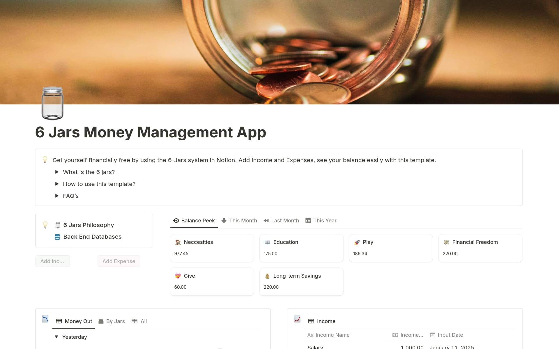 Manage your budget by using the 6-Jars system introduced by T.Harv Eker in Notion. Add Income and Expenses with the click of a button, see your balance easily with this template.