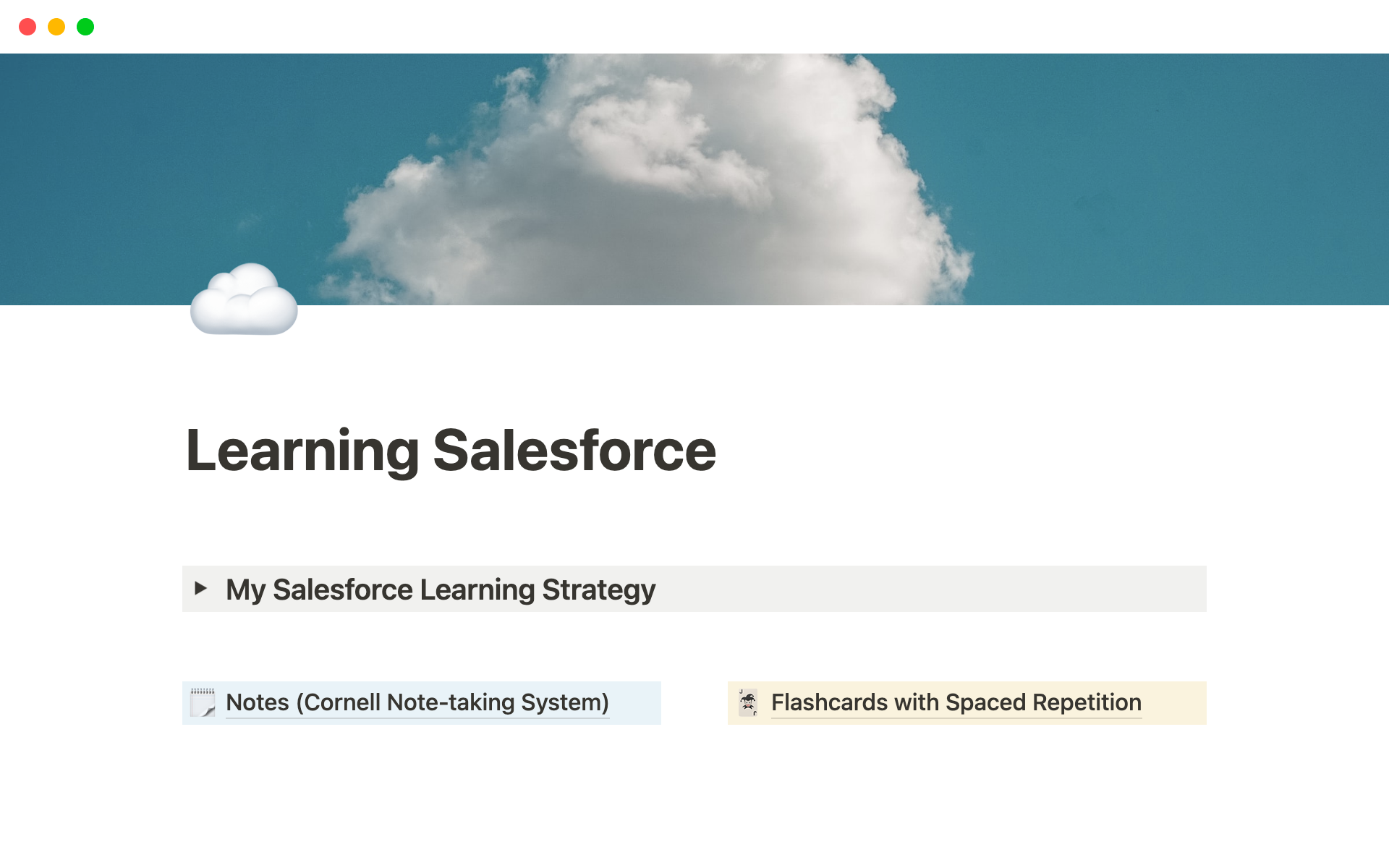 A Notion template that helps you organize your Salesforce notes by using the Cornell system, allows you to create flashcards for spaced repetition and on top of that provides a lot of additional useful Salesforce materials.