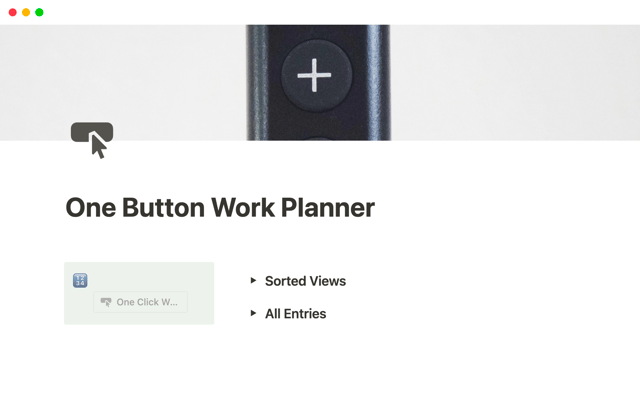 One Button Work Planner